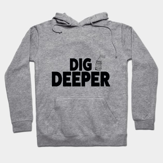 Dig Deeper Hoodie by Nursing & Cursing Podcast